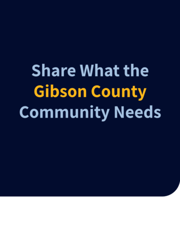 Community Foundation of Southwest Indiana Invites Gibson County Residents to Share What Their Community Needs